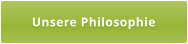 Unsere Philosophie