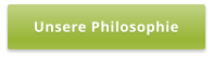 Unsere Philosophie