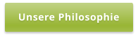 Unsere Philosophie