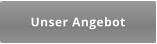 Unser Angebot