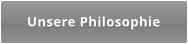 Unsere Philosophie